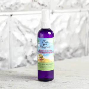WHAT? IT'S 5 O'CLOCK, SOMEWHERE! Leave In Conditioner